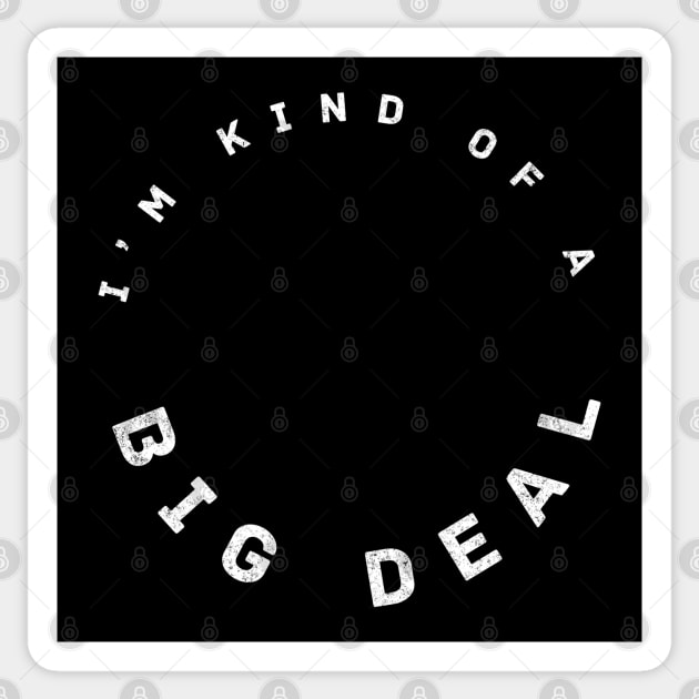 I'm kind of a big deal Sticker by BodinStreet